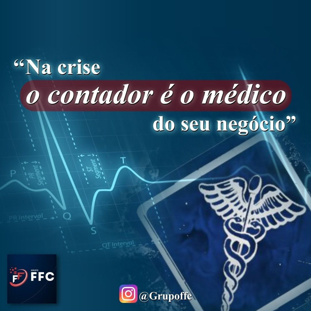 “Na Crise o contador é o médico do seu negócio.”